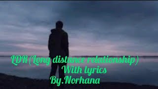 LDR(long distance relationship)with lyrics /norhana