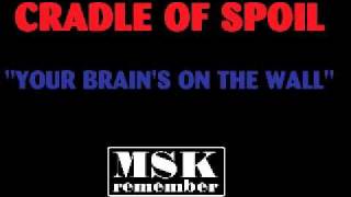 Cradle Of Spoil - Your Brain's On The Wall 1990 Sonorous Records