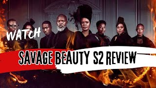 Savage Beauty Season 2 Review | Give The Cast Their Flowers