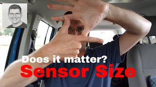 Camera sensor size. Does it really matter?