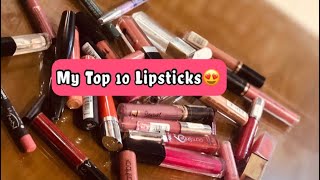 Top 10 Favourite Lipsticks😍|Reviews