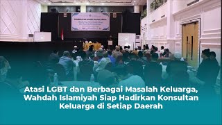 Atasi LGBT dan Berbagai Masalah Keluarga, Wahdah Islamiyah Siap Hadirkan Konsultan Keluarga