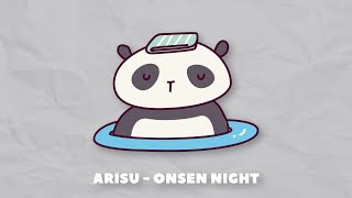 ARISU - Onsen Night 🐼 nostalgic lofi vibes