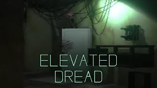 Elevated Dread - Short Horror Gameplay Walkthrough (No Commentary)