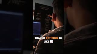 Profitable Traders Attitude Always On Next Level 🔥 #trader #profitabletrading #stockmarket #shorts