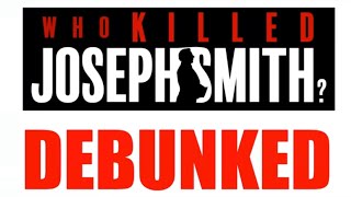 Who Killed Joseph Smith? DEBUNKED with Justin Griffin