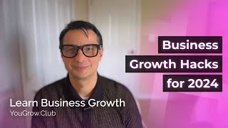 Business Growth Hacks for 2024