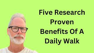 Five Research Proven Benefits Of Walking Every Day