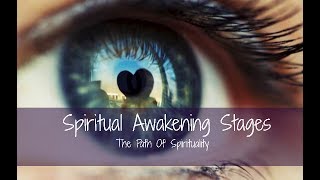 Spiritual Awakening Stages – The Path Of Spirituality