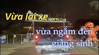 Vừa lái xe vừa ngắm đèn giáng sinh |Phải mua trước 10 ngày mới có vé 😫 | Light show drive thru