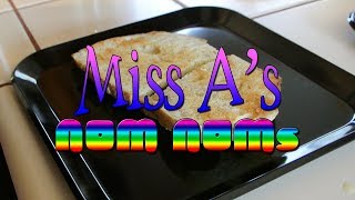 Miss A's Nom Noms: Crazy Toast