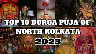 TOP 10 Durga Puja of NORTH KOLKATA | 2023 | All details | Kumortuli | Hatibagan | Teen Koniya park