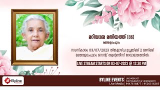 MARIYAMMA MATHIYATH | FUNERAL SERVICE LIVE STREAMING | 03-07-2023