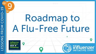 Ep 9: Roadmap to a Flu Free Future