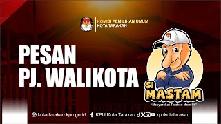 PESAN Pj. WALIKOTA TARAKAN KE MASYARAKAT TERKAIT PENCOCOKAN DAN PENELITIAN DATA PEMILIH TAHUN 2024.