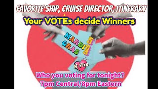 FAVORITE SHIP, CRUISE DIRECTOR, and ITINERARY ELECTION NIGHT