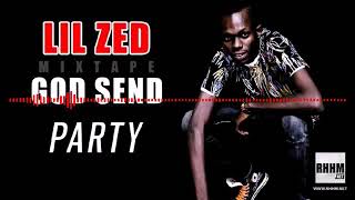 LIL ZED ☆ GOD SEND ● 7- PARTY_ 2019