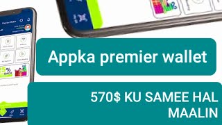 670$ Ku Samee Hal Maalin | Appka premier wallet Ka Samee Lacag Si Fudud | Make Money Online🇸🇴