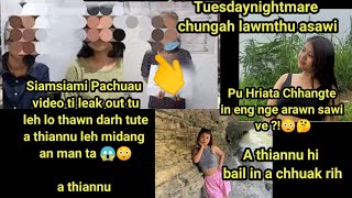 Siamsiami video tih leak out saktu hmeichhia an man..tawh Tuesday nightmare chungah lawm thu soi