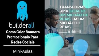 Mini Aulas Builderall | Criando Banners Promocionais Para Redes Sociais