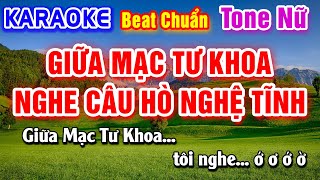 Giữa Mạc Tư Khoa Nghe Câu Hò Nghệ Tĩnh Karaoke Beat Chuẩn Tone Nữ - Hà My Karaoke