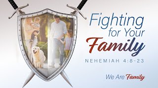 Fighting for Your Family  - Pastor Jeff Schreve