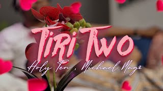 Holy Ten - Tiri Two (Official Video) ft. Michael Magz