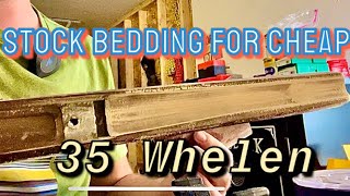 35 Whelen stock bedding on a budget