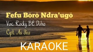 Karaoke II fefu boro ndraugo II nada pria/cowok II cipt :As. Gea II Musik : Kasmen Zebua II