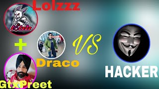 GtxPreet vs Lolzzz Gaming vs  Draco Gaming  VS H*CKER  Pubg Mobile