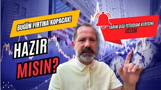 Bugün Fırtına Kopacak! Hazır mısın?