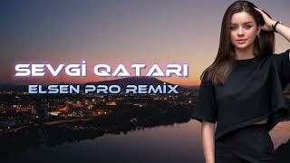 Elsen Pro - Sevgi Qatarı