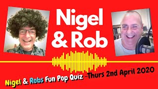 Nigel & Robs Thursday Night Fun Pop Quiz