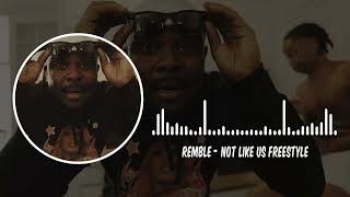 REMBLE - NOT LIKE US FREESTYLE