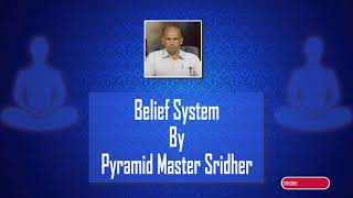 Belife System By Pyramid Master Sridher