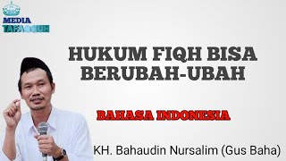 GUS BAHA || HUKUM FIQH BISA BERUBAH-UBAH || BAHASA INDONESIA