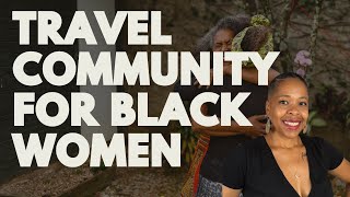 Travel Inspiration and Community for Black Women | Safe Travel for Black Women | Vlogmas 2023 Day 19