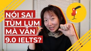 IELTS 9.0 THI NÓI CŨNG BÈO THÔI | HANA x CAMBLY