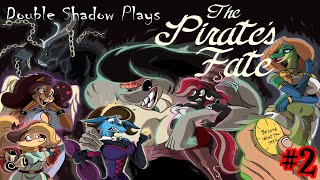 Double Shadow Plays The Pirate's Fate #2- Between the Swole and the Sizable