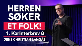 Herren søker et folk | 1. Korinterbrev 8 | Jens Christian Langås