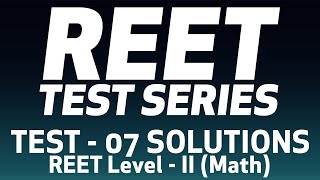 REET Level - II (Math) l Test Series l Test - 07 l Solutionl By- Sardul Sir l Sunrise Classes