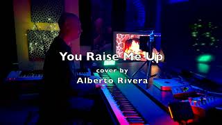 You Raise Me Up | Piano cover by Alberto Rivera