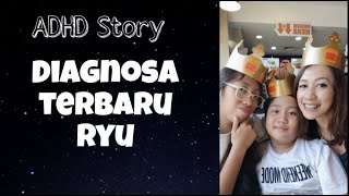 Diagnosa terbaru Ryu 2023 ( ADHD Story)