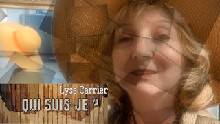 Lyse Carrier - Qui suis-je?