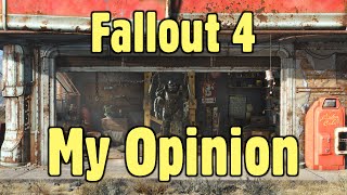 Fallout 4 - My Opinion