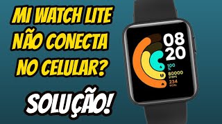 Mi Watch Lite não conecta no celular? Resolva de forma fácil