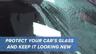 Simple Steps to Protect Your Car's Glass and Keep it Looking New