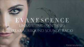 Evanescence - Unraveling (Synthesis) [Rear Surround Sound Track]