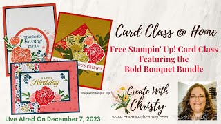 Free Stampin' Up! Card Class @ Home Live – Featuring the Bold Bouquet Bundle