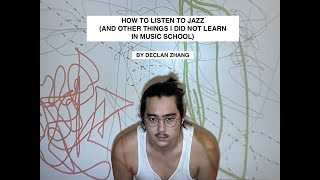 “How to Listen to Jazz (and Other Things I Did Not Learn in Music School)” by Declan Zhang | Prelude